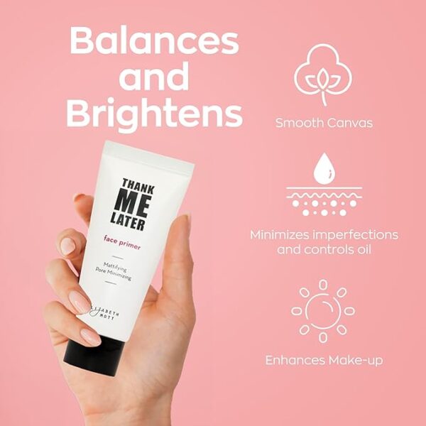 Elizabeth Mott Thank Me Later Face Primer - Mattifying Makeup Base Primer for Shine and Oil Control - Pore Minimizer, Hides Wrinkles and Fine Lines – Long-lasting Power Grip Formula, 30g - Image 3